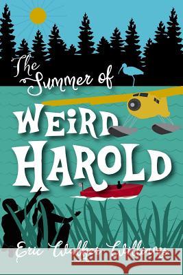 The Summer of Weird Harold Eric Walker Williams Kylin Schoeff 9781941892251