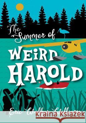 The Summer of Weird Harold Eric Walker Williams 9781941892268