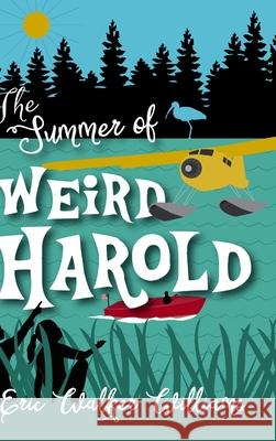 The Summer of Weird Harold Eric Walker Williams 9781941892275 Culicidae Press, LLC