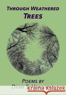 Through Weathered Trees Mikesch Muecke Polytekton Dean S Hurliman 9781941892626 Zanzara Press