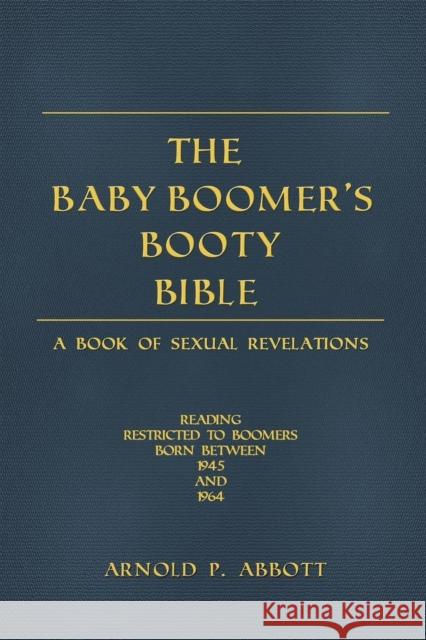 The Baby Boomer's Booty Bible Arnold P. Abbott 9781941907023 Sovereign