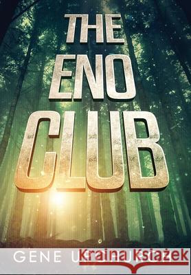 The Eno club Gene Upchurch 9781941907375 Firebrand Publishing