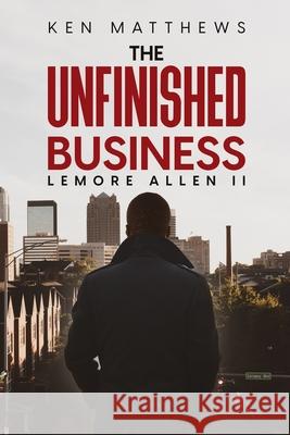 Ken Matthews The Unfinished Business Lemore, II Allen 9781941907436 Firebrand Publishing