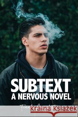 Subtext: A Nervous Novel Frank Angeletti   9781941907511