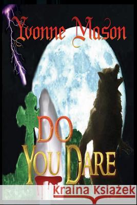 Do You Dare? Yvonne Mason Kelly J. Koch 9781941912157 Dressing Your Book