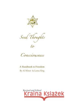 Seed Thoughts to Consciousness Al Miner 9781941915059