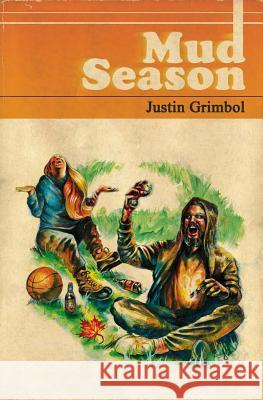 Mud Season Justin Grimbol 9781941918227