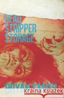 Dead Stripper Storage Bryan Smith 9781941918333