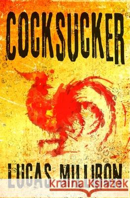 Cocksucker Lucas Milliron 9781941918593 Grindhouse Press