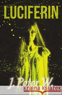 Luciferin J Peter W 9781941918609 Grindhouse Press