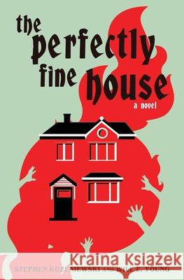 The Perfectly Fine House Wile E Young, Stephen Kozeniewski 9781941918630