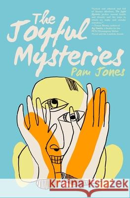 The Joyful Mysteries Pam Jones 9781941918760 Atlatl Press