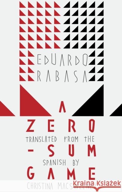 A Zero-Sum Game Eduardo Rabasa Christina MacSweeney  9781941920381