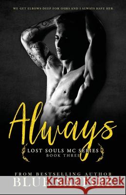 Always: Lost Souls MC Series Book Three Blue Saffire Takecover Design Mybrother' S. Editors 9781941924112 Perceptive Illusions Publishing, Inc.