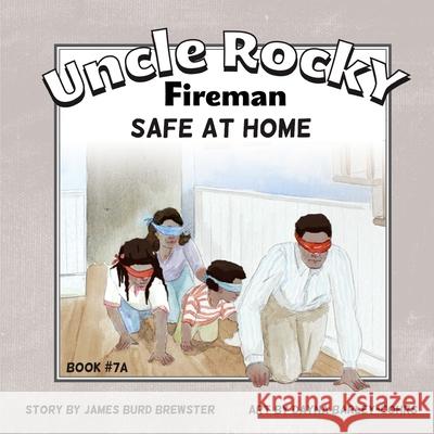 Uncle Rocky, Fireman - #7AA - Safe at Home Barley-Cohrs, Dayna 9781941927229 J2b Publishing LLC