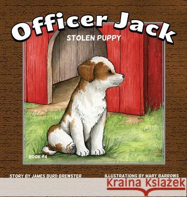 Officer Jack - Book 4 - Stolen Puppy James Burd Brewster Mary Barrows 9781941927472