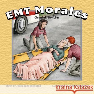 EMT Morales #1 Clamshell Stretcher Mary Barrows James Burd Brewster 9781941927519