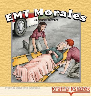 EMT Morales - Book #1 - Clamshell Stretcher James Burd Brewster Mary Barrows 9781941927526