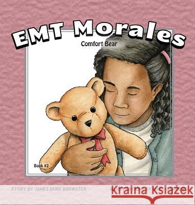 EMT Morales - Book #2 - Comfort Bear James Burd Brewster Mary Barrows 9781941927540