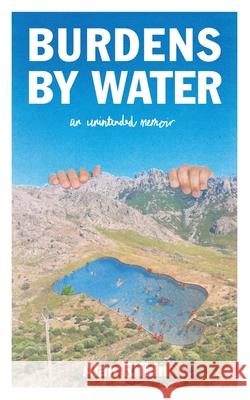 Burdens by Water: An Unintended Memoir Alan Rifkin 9781941932049