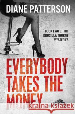 Everybody Takes The Money Patterson, Diane 9781941935033 Airgead Publishing