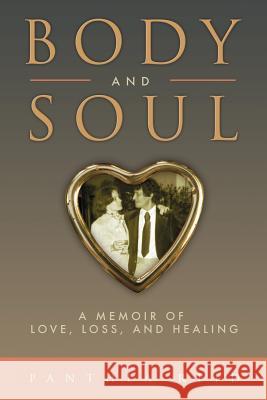 Body and Soul: A Memoir of Love, Loss, and Healing Panthea Reid 9781941948033