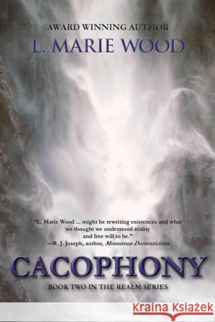 Cacophony: Book Two L. Marie Wood 9781941958841 Cedar Grove Books
