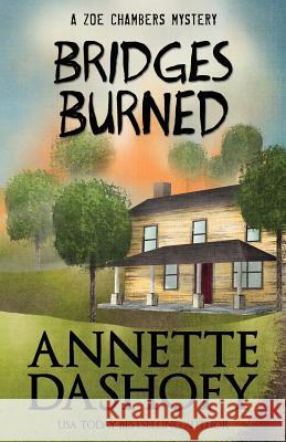 Bridges Burned Annette Dashofy 9781941962398