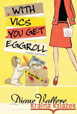 With Vics You Get Eggroll Diane Vallere 9781941962466 Henery Press