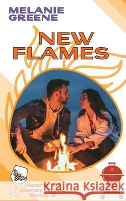 New Flames Melanie Greene 9781941967546