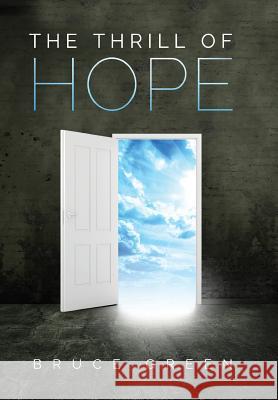 The Thrill of Hope: A Commentary on Revelation Bruce Green 9781941972298 Start2finish Books
