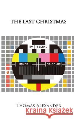 The Last Christmas: A Play Thomas Alexander Shirin Laghai 9781941979112 Direct Light