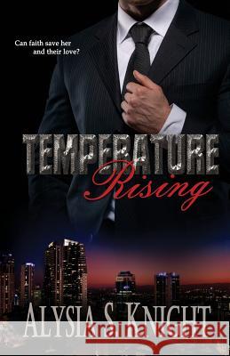 Temperature Rising Alysia S. Knight 9781942000259 Alysia S Knight