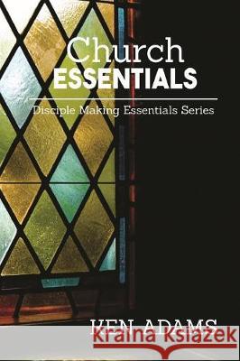 Church Essentials Ken Adams 9781942006602