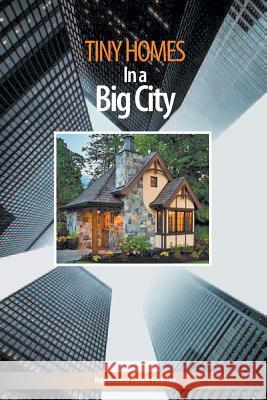 Tiny Homes In a Big City Faith Fowler 9781942011750 Cass Community Publishing House