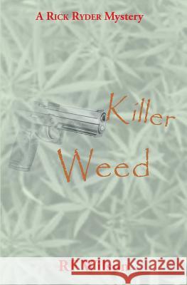 Killer Weed: A Rick Ryder Mystery Rf Wilson 9781942016267 Pisgah Press LLC