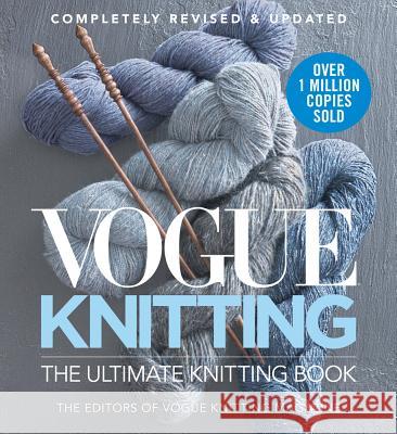 Vogue Knitting The Ultimate Knitting Book: Revised and Updated  9781942021698 Sixth & Spring Books