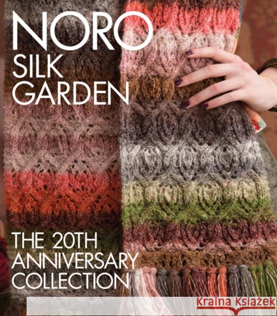 Noro Silk Garden: The 20th Anniversary Collection  9781942021902 Sixth & Spring Books