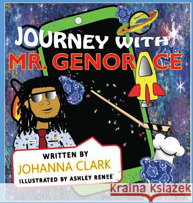 Journey With Mr. Genorace Clark, Johanna 9781942022435