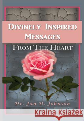 Divinely Inspired Messages From the Heart Johnson, Jan D. 9781942022602 Butterfly Typeface