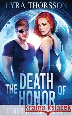 The Death of Honor Lyra Thorsson Dani Hoots 9781942023753