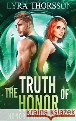 The Truth of Honor Lyra Thorsson 9781942023975