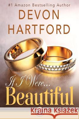 If I Were Beautiful #1 Devon Hartford 9781942029182