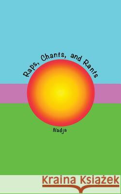 Raps, Chants, and Rants Nadja 9781942057154