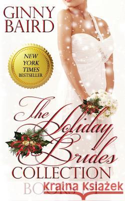 The Holiday Brides Collection (Books 1-4) Ginny Baird 9781942058045