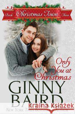 Only You at Christmas Ginny Baird 9781942058236