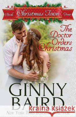 The Doctor Orders Christmas Ginny Baird 9781942058281 Winter Wedding Press