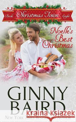 Noelle's Best Christmas Ginny Baird 9781942058397