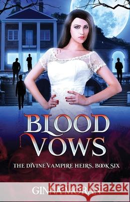 Blood Vows Ginna Moran 9781942073659 Sunny Palms Press