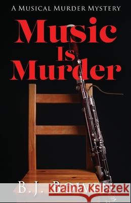 Music is Murder B J Bowen 9781942078166 Camel Press